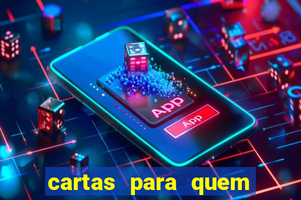 cartas para quem vai passar pelo encontro com deus